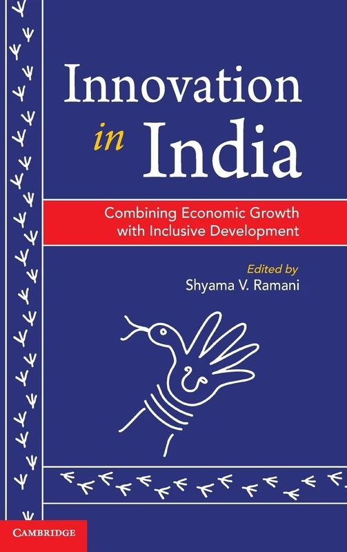 Innovation in India: Combining Economic Growth with Inclusive Development