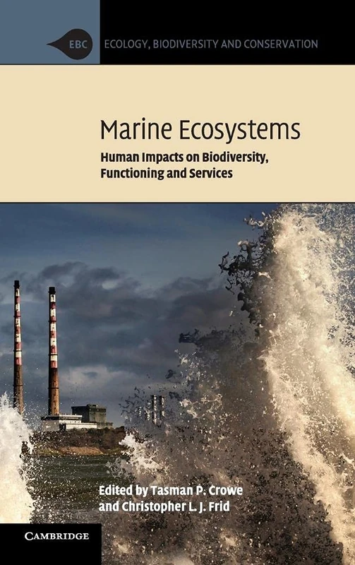 Marine Ecosystems: Human Impacts on Biodiversity, Functioning and Services (Ecology, Biodiversity and Conservation)