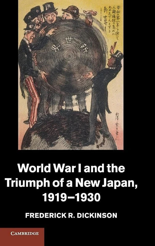 World War I and the Triumph of a New Japan, 1919–1930: 39 (Studies in the Social and Cultural History of Modern Warfare, Series Number 39)