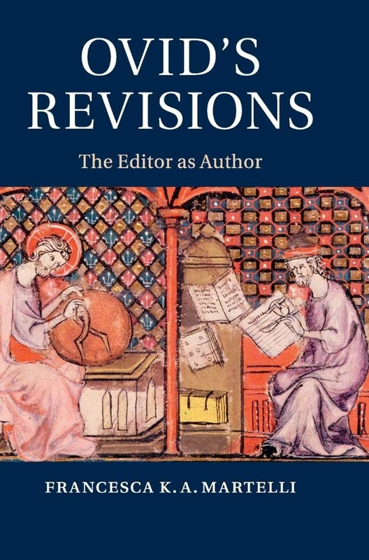 Ovid's Revisions: The Editor as Author