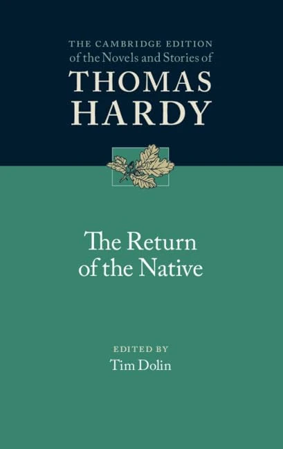 The Return of the Native (The Cambridge Edition of the Novels and Stories of Thomas Hardy)