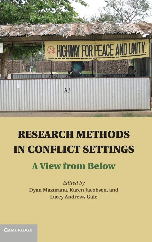 Research Methods in Conflict Settings: A View from Below