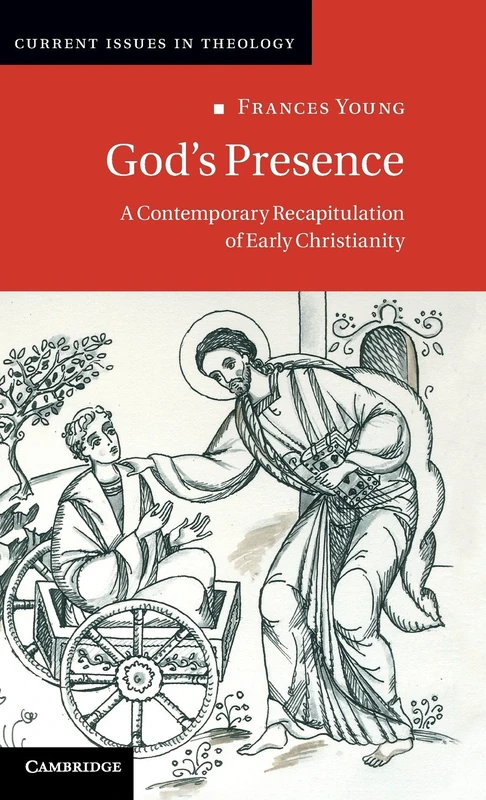 God's Presence: A Contemporary Recapitulation of Early Christianity: 12 (Current Issues in Theology, Series Number 12)