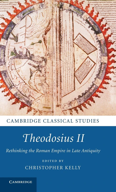 Theodosius II: Rethinking the Roman Empire in Late Antiquity (Cambridge Classical Studies)