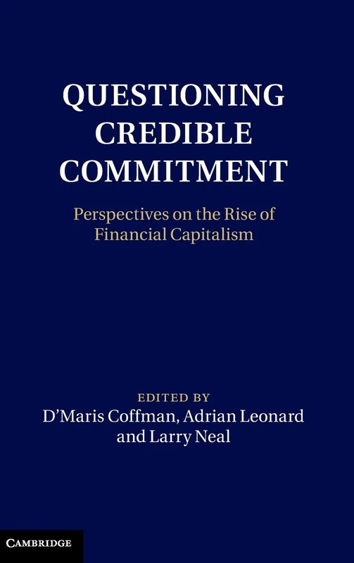 Questioning Credible Commitment: Perspectives on the Rise of Financial Capitalism (Macroeconomic Policy Making)