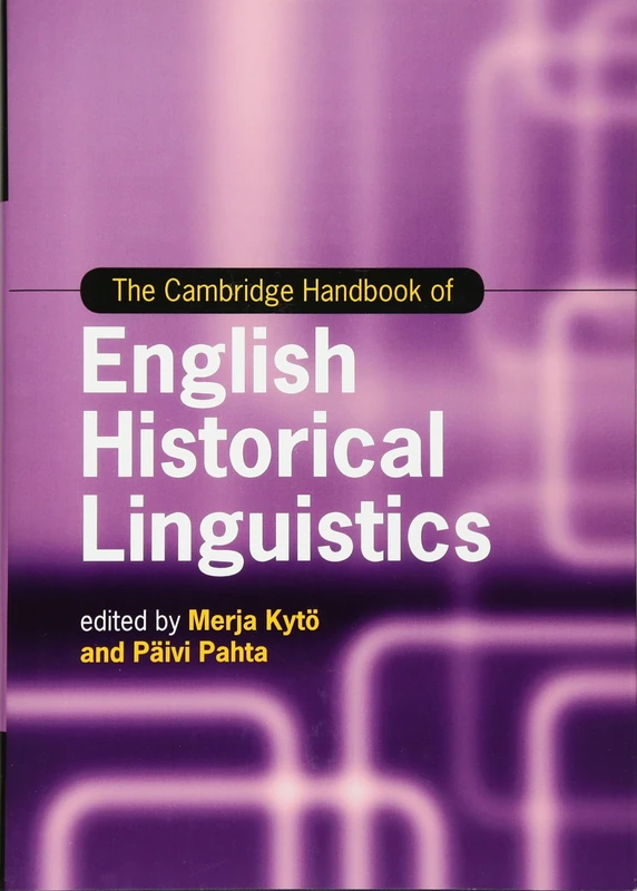The Cambridge Handbook of English Historical Linguistics (Cambridge Handbooks in Language and Linguistics)