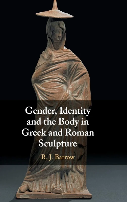 Gender, Identity and the Body in Greek and Roman Sculpture