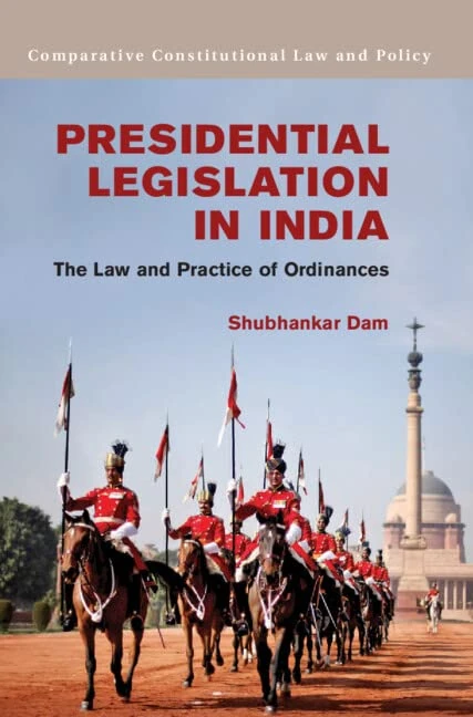 Presidential Legislation in India: The Law and Practice of Ordinances (Comparative Constitutional Law and Policy) - Image 1