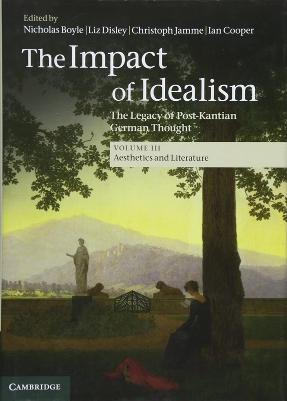 The Impact of Idealism: The Legacy of Post-Kantian German Thought: Volume 3 (The Impact of Idealism 4 Volume Set)