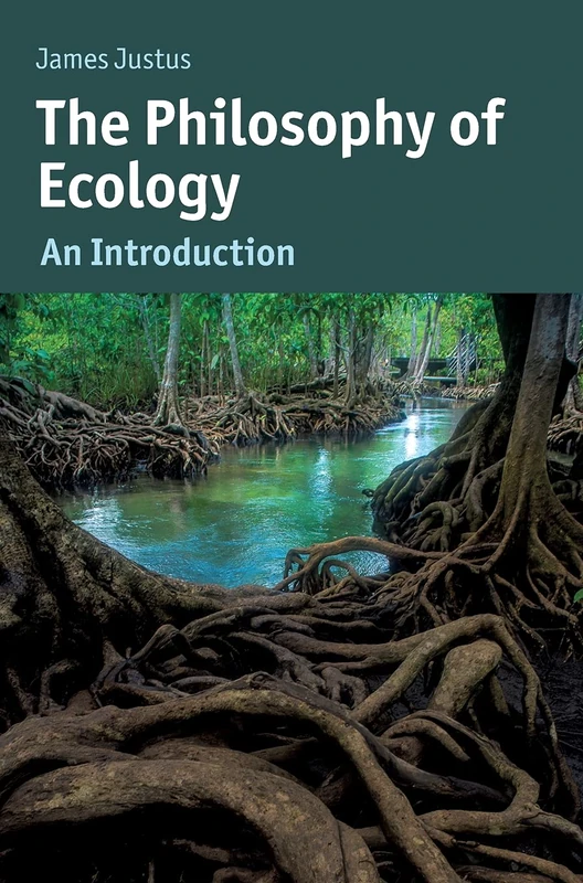 The Philosophy of Ecology: An Introduction (Cambridge Introductions to Philosophy and Biology)