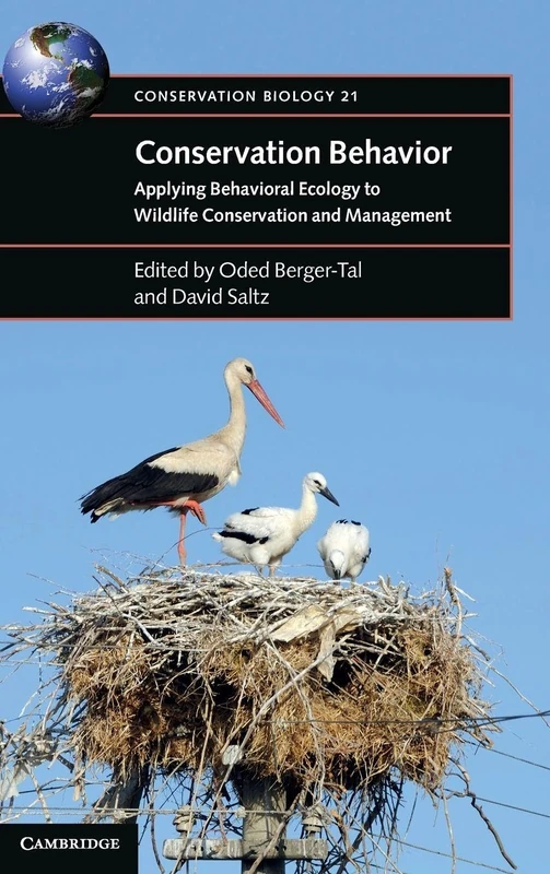 Conservation Behavior: Applying Behavioral Ecology to Wildlife Conservation and Management: Series Number 21 (Conservation Biology, Series Number 21)
