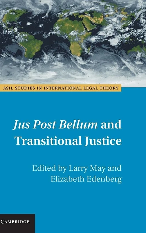 Jus Post Bellum and Transitional Justice (ASIL Studies in International Legal Theory)