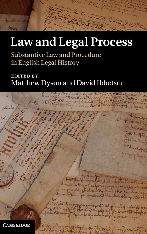 Law and Legal Process: Substantive Law and Procedure in English Legal History