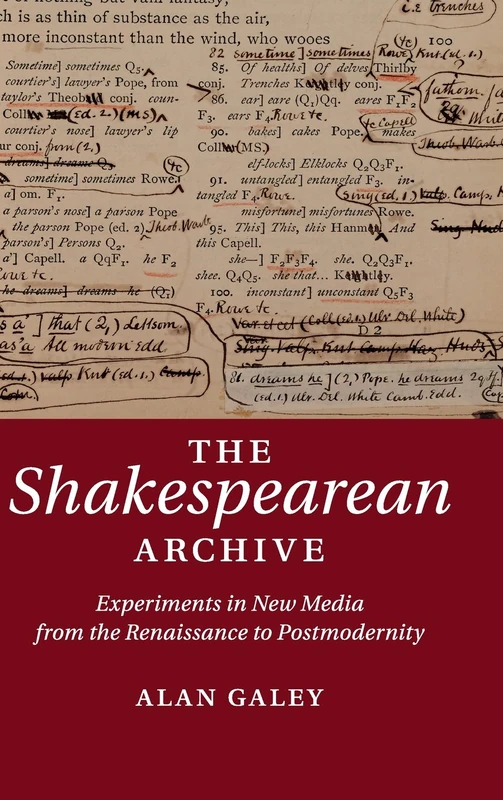 The Shakespearean Archive: Experiments in New Media from the Renaissance to Postmodernity
