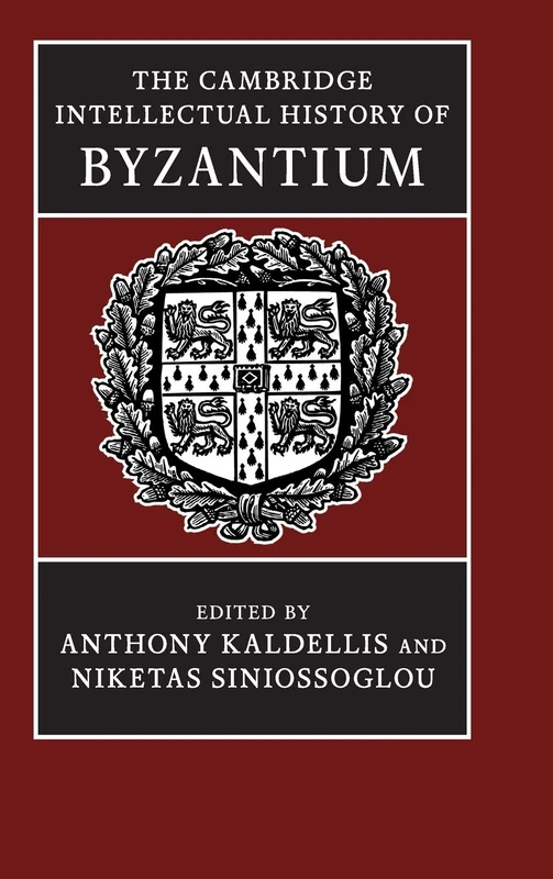 The Cambridge Intellectual History of Byzantium