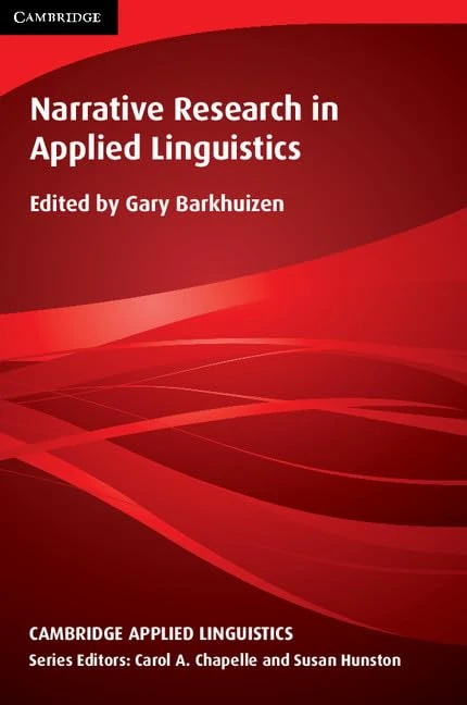 Narrative Research in Applied Linguistics (Cambridge Applied Linguistics)