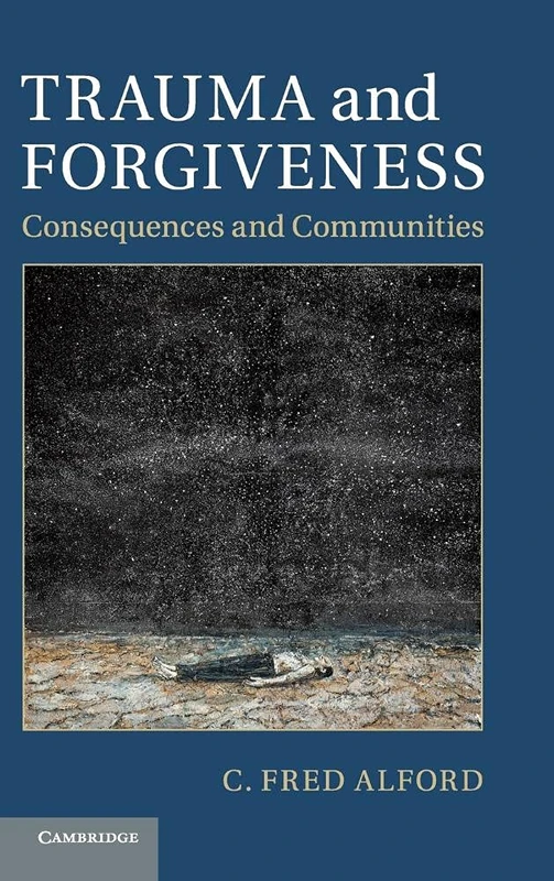Trauma and Forgiveness: Consequences and Communities
