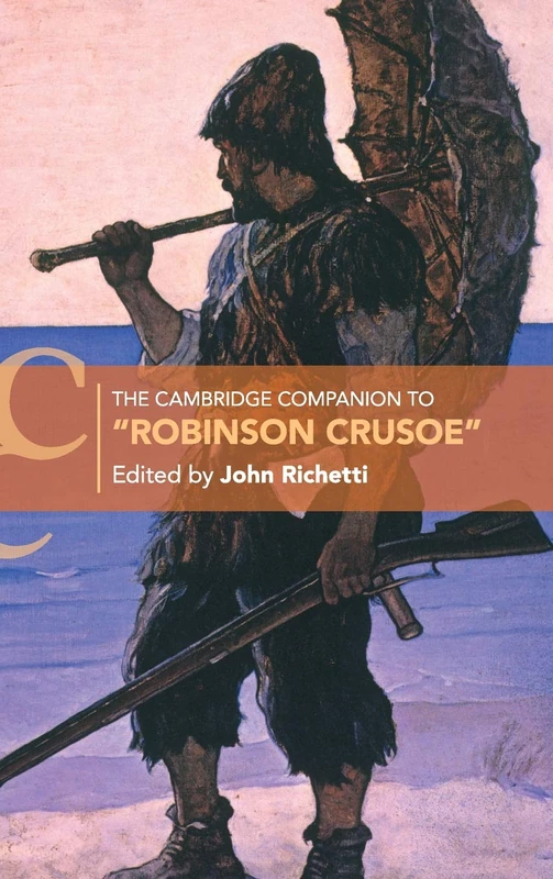 The Cambridge Companion to ‘Robinson Crusoe' (Cambridge Companions to Literature)