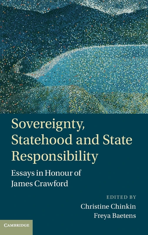 Sovereignty, Statehood and State Responsibility: Essays in Honour of James Crawford
