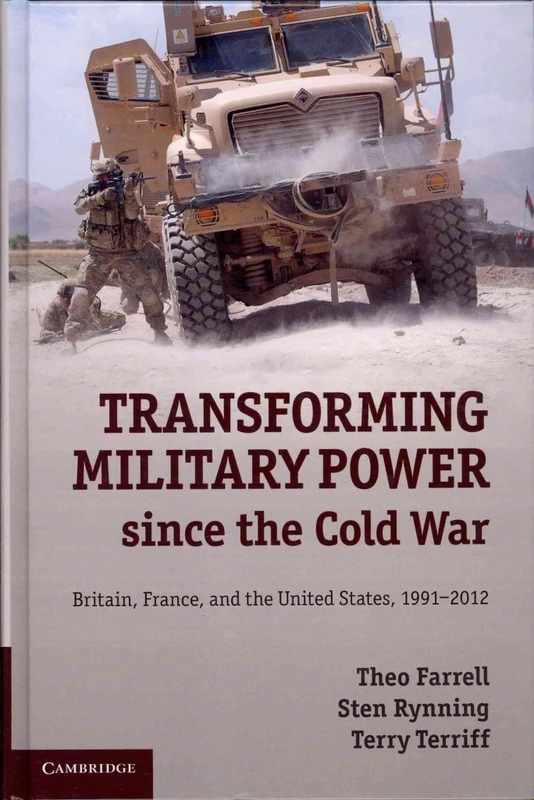 Transforming Military Power since the Cold War: Britain, France, and the United States, 1991–2012