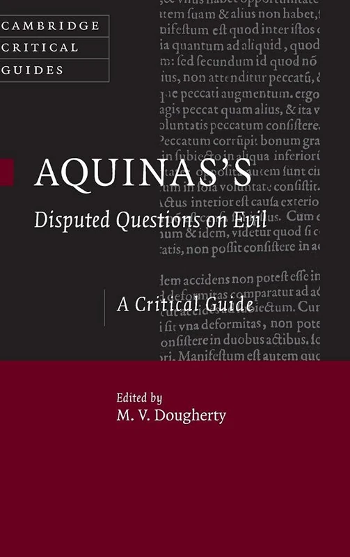 Aquinas's Disputed Questions on Evil: A Critical Guide (Cambridge Critical Guides)
