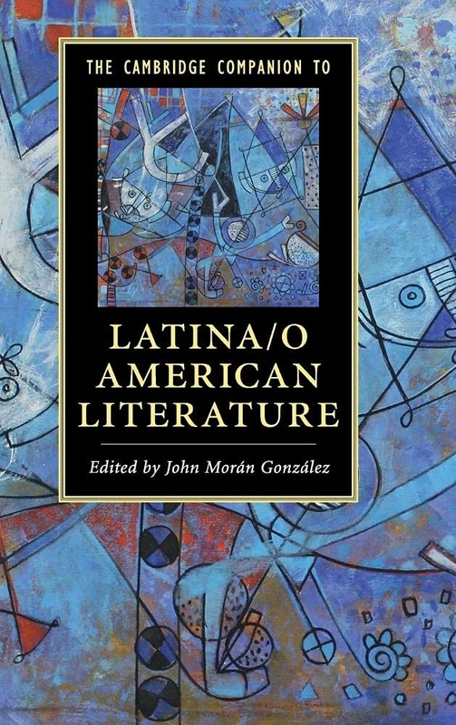 The Cambridge Companion to Latina/o American Literature (Cambridge Companions to Literature)