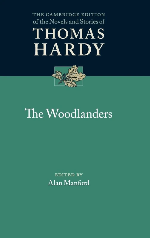 The Woodlanders (The Cambridge Edition of the Novels and Stories of Thomas Hardy)