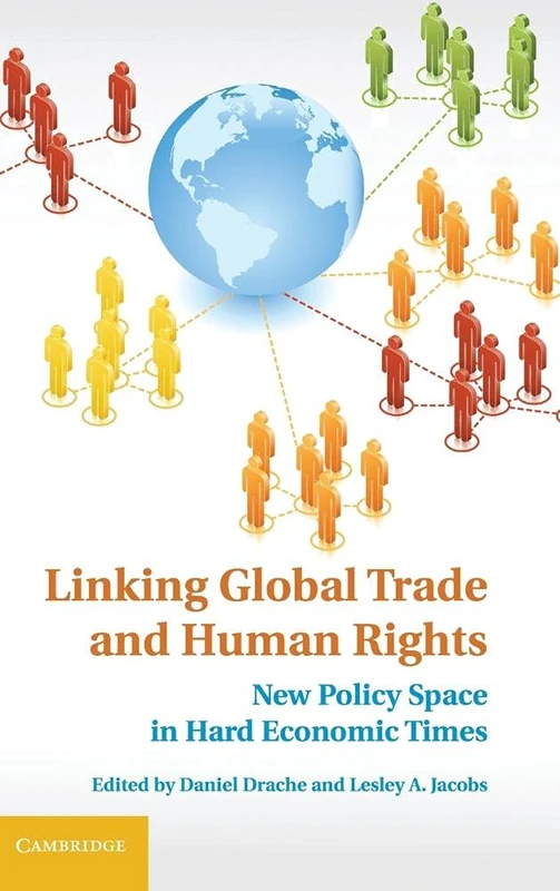 Linking Global Trade and Human Rights: New Policy Space in Hard Economic Times