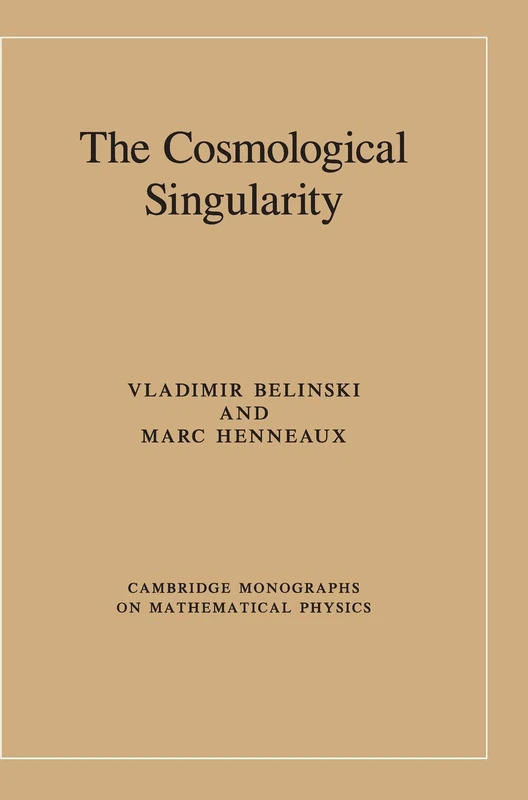 Cambridge The Cosmological Singularity - Mathematical Physics