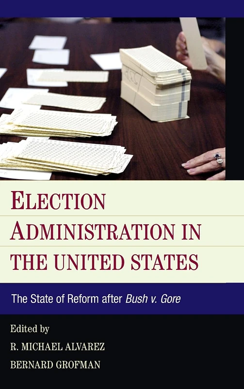 Election Administration in the United States: The State of Reform after Bush v. Gore