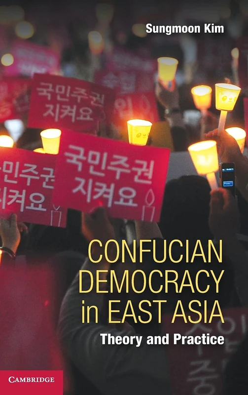 Confucian Democracy in East Asia: Theory and Practice