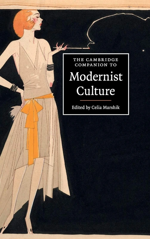The Cambridge Companion to Modernist Culture (Cambridge Companions to Culture)
