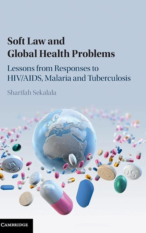 Soft Law and Global Health Problems: Lessons from Responses to HIV/AIDS, Malaria and Tuberculosis - Image 1