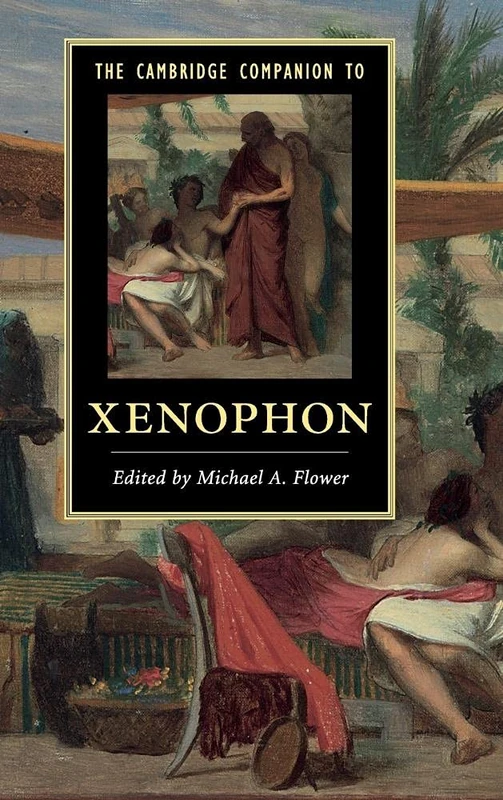 The Cambridge Companion to Xenophon (Cambridge Companions to Literature)