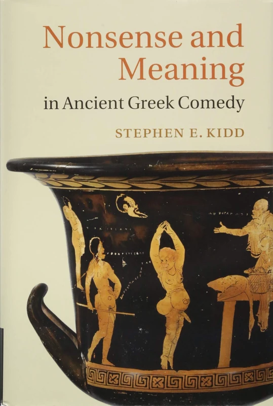 Nonsense and Meaning in Ancient Greek Comedy
