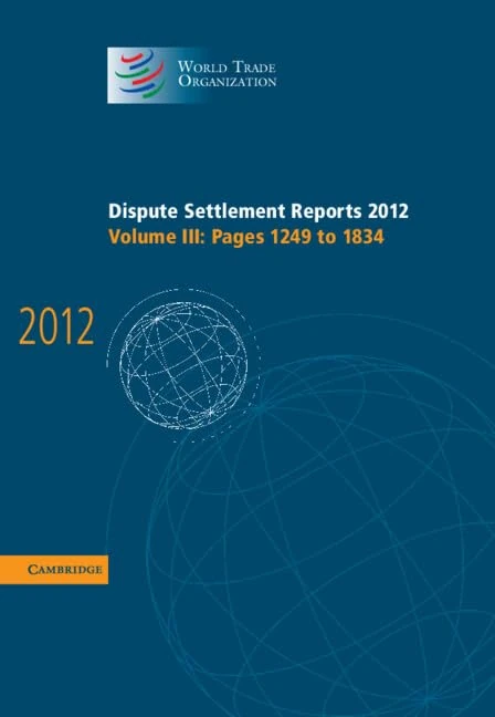 Cambridge WTO Dispute Settlement Reports 2012 - Volume 3