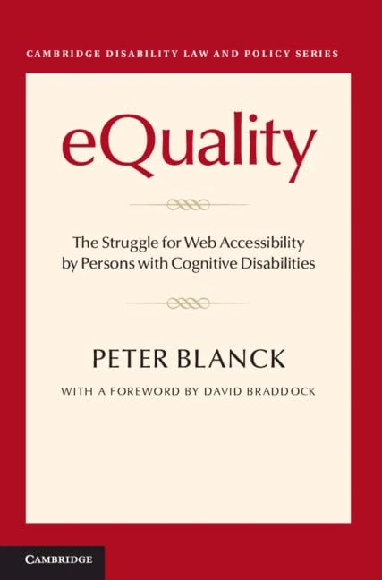 eQuality: The Struggle for Web Accessibility by Persons with Cognitive Disabilities (Cambridge Disability Law and Policy Series)