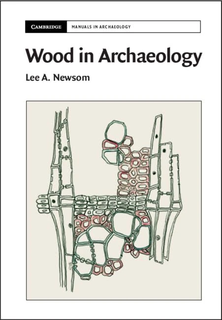 Wood in Archaeology (Cambridge Manuals in Archaeology)