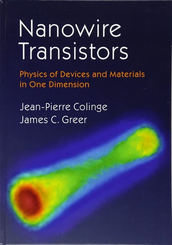 Nanowire Transistors: Physics of Devices and Materials in One Dimension - Image 1