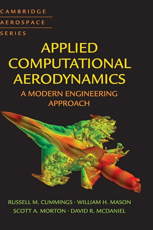 Applied Computational Aerodynamics: A Modern Engineering Approach: 53 (Cambridge Aerospace Series, Series Number 53)