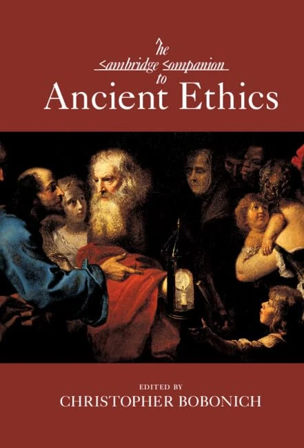 The Cambridge Companion to Ancient Ethics (Cambridge Companions to Philosophy)