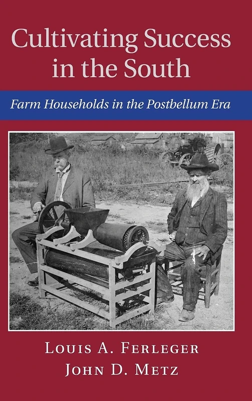 Cultivating Success in the South: Farm Households in the Postbellum Era (Cambridge Studies on the American South) - Image 1