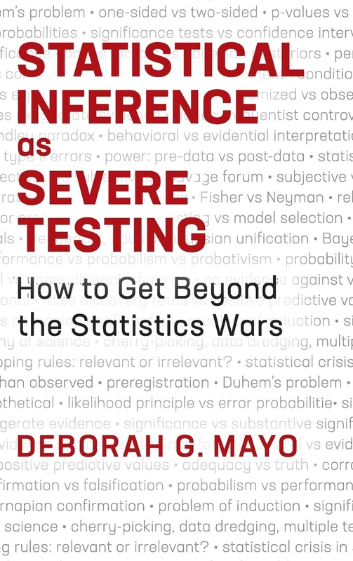 Statistical Inference as Severe Testing: How to Get Beyond the Statistics Wars