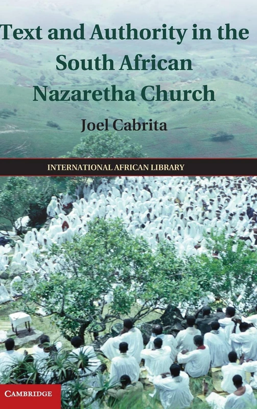 Text and Authority in the South African Nazaretha Church: 46 (The International African Library, Series Number 46) - Image 1