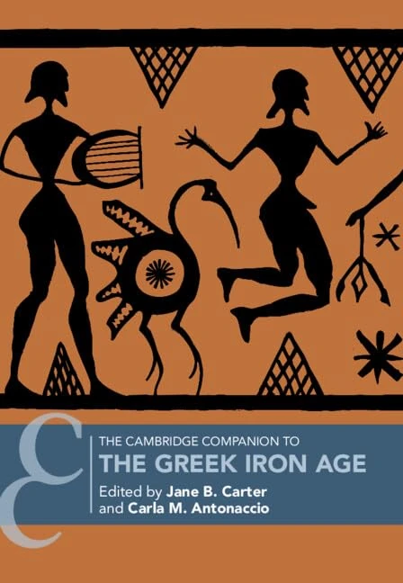 The Cambridge Companion to the Greek Iron Age (Cambridge Companions to the Ancient World)
