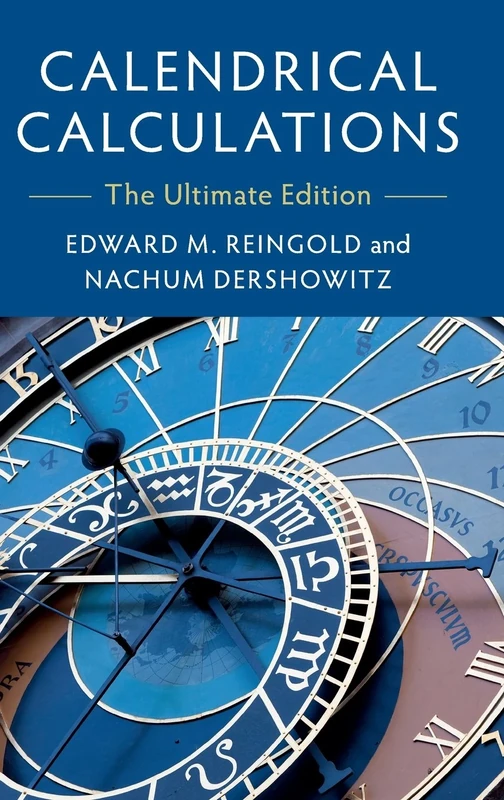 Calendrical Calculations: The Ultimate Edition