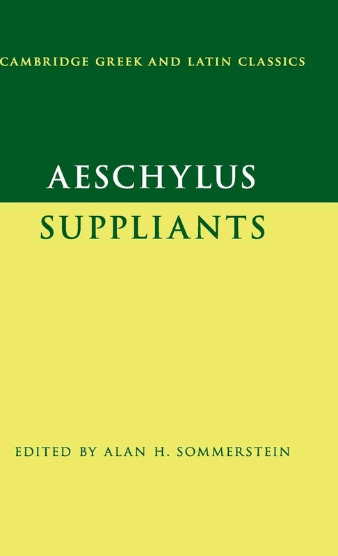 Aeschylus: Suppliants (Cambridge Greek and Latin Classics)