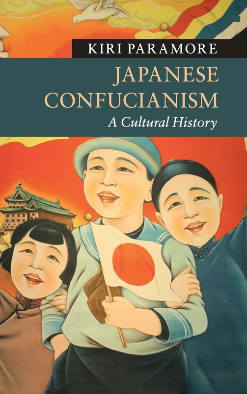Japanese Confucianism: A Cultural History (New Approaches to Asian History)