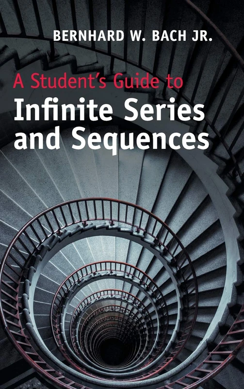 A Student's Guide to Infinite Series and Sequences