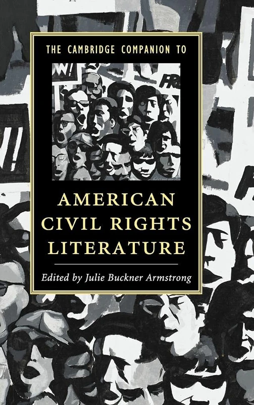 The Cambridge Companion to American Civil Rights Literature (Cambridge Companions to Literature)